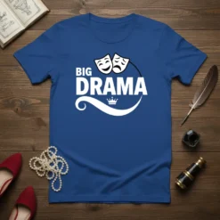 Big Drama text with theater masks and crown graphic on a royal blue t-shirt