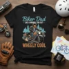 Biker Dad LIKE A NORMAL DAD BUT WHEELY COOL text and graphic of a dad on a motorcycle with kids