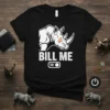 Black t-shirt with "BILL ME ON" text and a white rhino graphic with orange eyes
