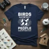BIRDS MAKE ME HAPPY PEOPLE MAKE MY HEAD HURT t-shirt design featuring white text and bird graphics