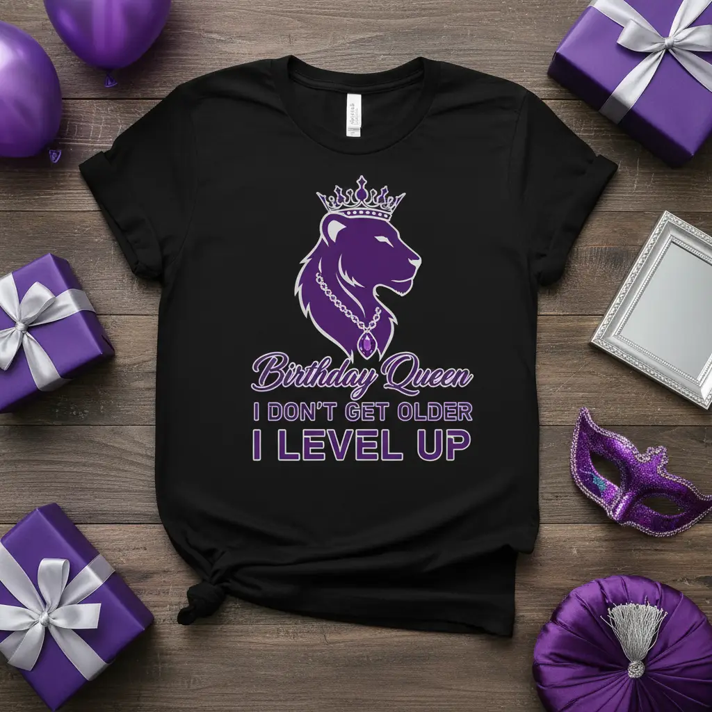 Birthday Queen I Don't Get Older I Level Up quote on a black tee with a regal purple lion graphic