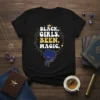 Black Girls Been Magic quote t-shirt featuring bold typography and a silhouette of a woman with an afro