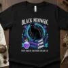Black Meowgic Every Magical Girl Needs A Black Cat T-Shirt with a black cat on books and potion