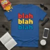 blah blah blah creative graphic design printed on comfortable cotton t-shirt