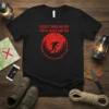 Black t-shirt with red text "Bloody Stains Are Red They'll Never Find You" and a red circular graphic of a