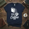 BOOKS AND Coffee quote t-shirt with a stylized book and coffee cup graphic