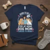 Born to Be a Stay at Home Dog Mom Forced to Work quote t-shirt with illustration of a woman and