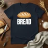 Bread Lover Gift eye-catching graphic design printed on comfortable cotton t-shirt