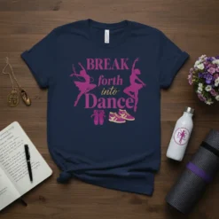 Navy blue t-shirt with pink text "BREAK forth into Dance" and silhouettes of ballerinas, ballet slippers, and sneakers