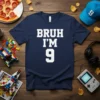 Navy blue t-shirt with white text "BRUH I'M 9" for a 9th birthday celebration