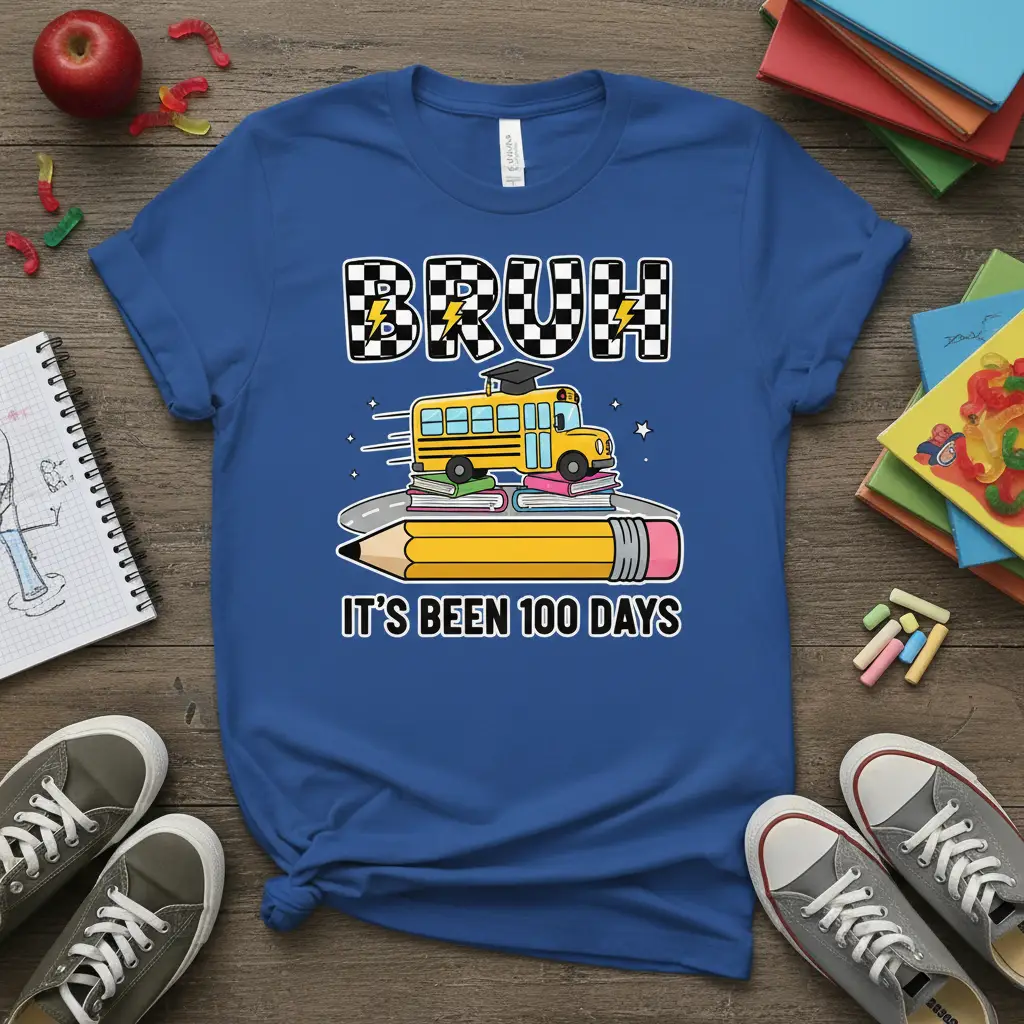 Bruh It's Been 100 Days humorous quote t-shirt with school bus and pencil graphic