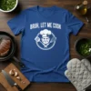 Bruh Let Me Cook T-Shirt with chef graphic and kitchen tools