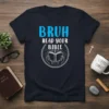 Bruh Read Your Bible Christian T-Shirt featuring bold blue text and a graphic of hands holding an open bible with