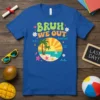 Blue t-shirt with "BRUH WE OUT Teachers" text and a beach sunset graphic