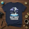 But Why Though penguin t-shirt with question mark graphic, featuring three penguins on an ice floe