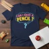 Navy blue t-shirt with "CAN I HAVE A PENCIL ?" in a colorful speech bubble graphic, question mark below