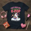 T-shirt with text "Can't Hear You I'm Listening To K-Pop" featuring a cute unicorn eating ramen and wearing headphones