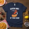 Catch Me If You Can Hot Dog T-Shirt with a cartoon hot dog on a bun, white text