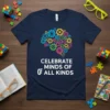 Navy blue t-shirt with 'CELEBRATE MINDS OF ALL KINDS' text and a colorful gear brain graphic