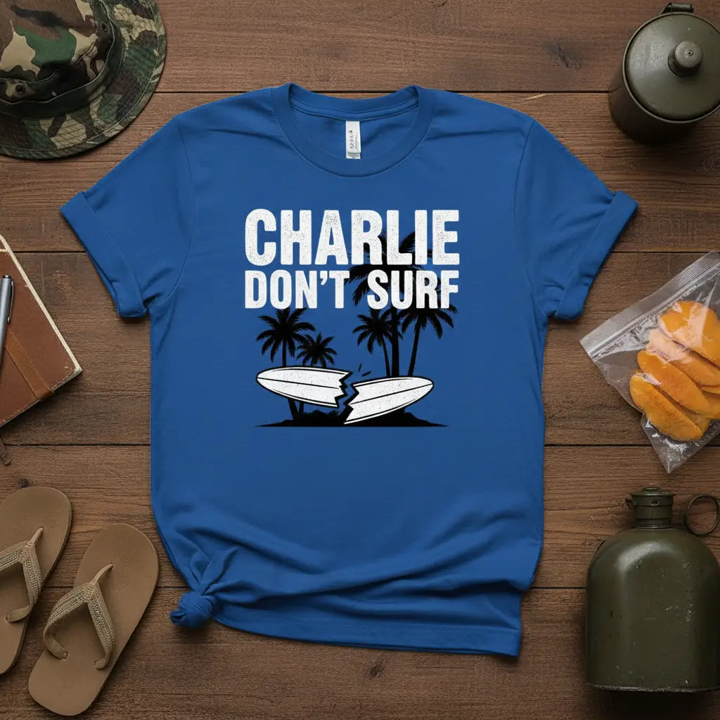 Charlie Don’t Surf T-Shirt Funny Beach Vacation Gift