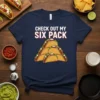 T-shirt with "CHECK OUT MY SIX PACK" text and a pyramid of tacos graphic