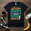 Coffee Weights And Protein Shakes t-shirt design with coffee cup, dumbbells, and protein shaker graphic