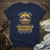 Colombian Grandpa T-Shirt with "I Have Two Titles And I Rock Them Both" text and Colombian flag circle graphic