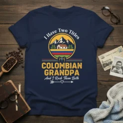 Colombian Grandpa T-Shirt with "I Have Two Titles And I Rock Them Both" text and Colombian flag circle graphic