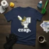 Navy t-shirt with "crap." text and a graphic of a hand plunging a toilet, illustrating plumbing humor