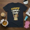 Crazy Wax Lady t-shirt design featuring yellow text and a cartoon esthetician with goggles stirring wax
