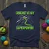 Crochet Is My Superpower T-Shirt with graphic of hands crocheting yarn