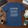 Ctrl+Alt+Del CONTROL YOURSELF ALTER text design featuring detailed typography on quality t-shirt