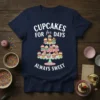 Cupcakes for Days Always Sweet text design with cupcake tower graphic on navy blue t-shirt