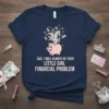 Dad, I Will Always Be Your Little Girl Financial Problem quote on a navy t-shirt with a piggy bank graphic