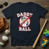 Daddy No Ball t-shirt design featuring a baseball player with a red diagonal line through him and the text "Daddy"