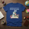 DEFINITELY THE TYPE TO Correct the teacher quote on a blue t-shirt with kids reading books and a stack of