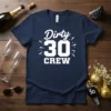 Dirty 30 CREW text design on a navy blue t-shirt, celebrating a 30th birthday party