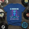 DJ Meow Mix Beat Drops & Purrs T-Shirt featuring a cat wearing sunglasses and headphones at a DJ booth