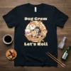 Dog Crew Let's Roll text with cute dogs in a sushi boat design on a black t-shirt