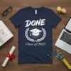 DONE Class of 2023 bold graphic design printed on comfortable cotton t-shirt