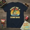 Don't Be A Dumb Bass funny fishing t-shirt design with a bass character sitting at a desk