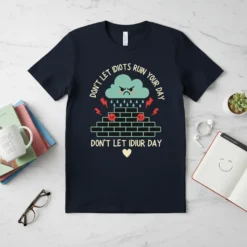 Dark navy t-shirt with "Don't Let Idiots Ruin Your Day Don't Let Idiur Day" text and a grumpy cloud raining