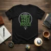Black t-shirt with green text "DON'T LIVE LIKE FOOLS" in a circle, featuring a brain graphic and a lightbulb