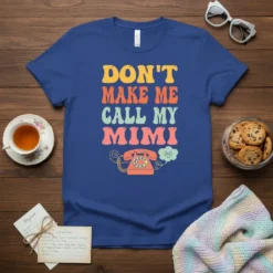 Don't Make Me Call My Mimi retro t-shirt with vintage rotary phone graphic and colorful wavy text