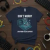 T-shirt with "Don't Worry I Am From Tech Support" text and a cat on a laptop, designed for tech support