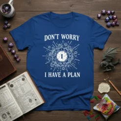 Don't Worry I Have A Plan t-shirt with white dice graphic and text, for tabletop RPG gamers