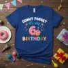 Donut Forget It's My 6 Birthday t-shirt with colorful donut, cupcake, and number 6 graphic