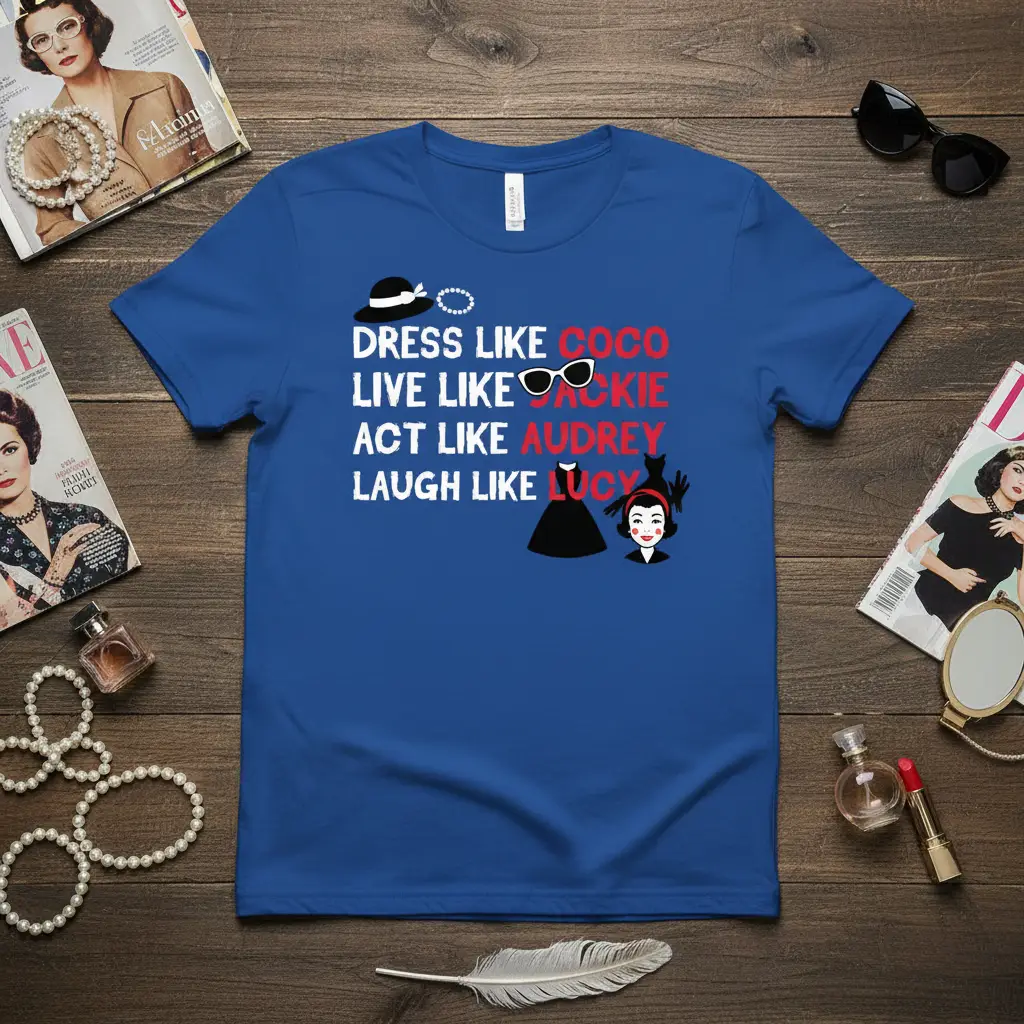DRESS LIKE COCO LIVE LIKE JACKIE ACT LIKE AUDREY LAUGH LIKE LUCY quote with iconic women's fashion symbols