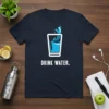 Navy t-shirt with white text "DRINK WATER." and a graphic of a splashing glass of water