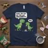 Dude Did You Eat The Last Unicorn??? No! funny dinosaur quote graphic tee
